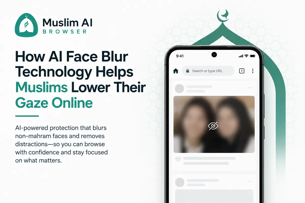 How AI Face Blur Helps Muslims Lower Their Gaze Online